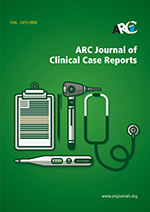 ARC Journal of Clinical Case Reports
